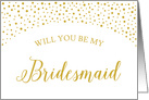 Gold Confetti Will You Be My Bridesmaid Wedding Request card