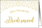 Gold Confetti Will You Be My Bridesmaid Wedding Request card