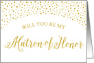 Gold Confetti Will You Be My Matron of Honor Wedding Request card