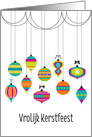 Colorful Dangling Ornaments Christmas Greetings in Dutch card