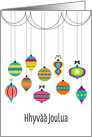 Colorful Dangling Ornaments Christmas Greetings in Finnish card