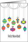 Colorful Dangling Ornaments Christmas Greetings in Spanish card