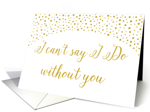 Gold Confetti Will You Be My Wedding Attendant Request card (1542828)