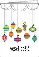 Colorful Dangling Ornaments Christmas Greetings in Slovenian card