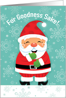 Santa Be Good For Goodness Sake card