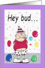 Bud Birthday You’re Old The Party Is Over Cartoon card