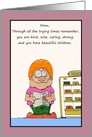 Holiday Mother’s Day Remember You Have Beautiful Children Humor Cartoon card