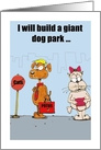 Occasions I Will Build a Giant Dog Park Thinking of You card