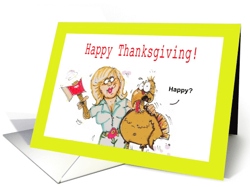 Thanksgiving Fat Turkey For Dinner Axe Humor Cartoon card (1546256)