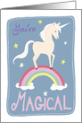 You’re Magical Rainbow Unicorn Birthday card