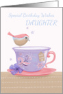 Daughter Birthday Wishes Sweet Bird on Tea Cup card