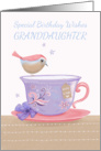 Granddaughter Birthday Wishes Sweet Bird on Tea Cup card