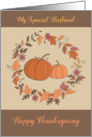 Special Husband Thanksgiving Leaf Wreath Pumpkins card