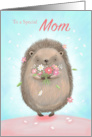 Special Mom Birthday Cute Hedgehog with Flowers card