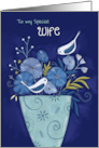 Special Wife Birthday Birds on Floral Vase card