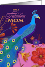 Fabulous Mom Birthday Peacock card