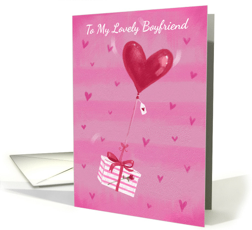To My Lovely Boyfriend Valentine's Day Heart Balloon Gift card