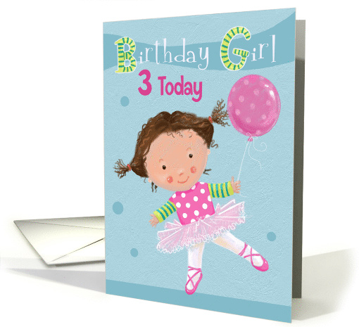 Birthday Girl Ballet Balloon Three Today card (1553742)