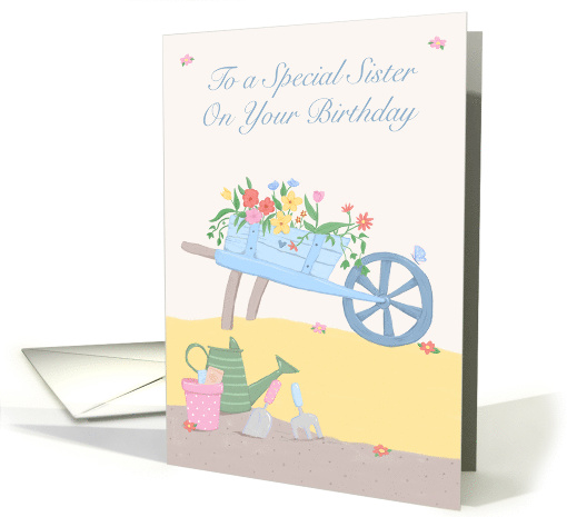 To a Special Sister Birthday Floral Wheelbarrow card (1574454)