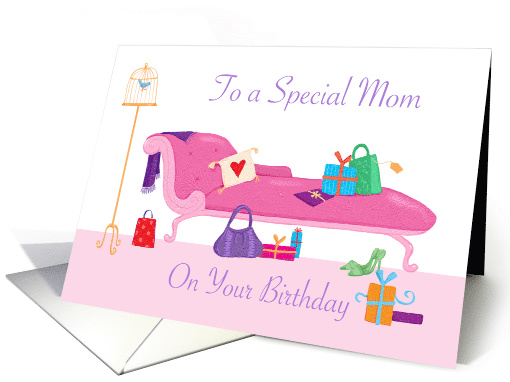 To a Special Mom Birthday Gifts Pink Chaise Longue card (1575002)