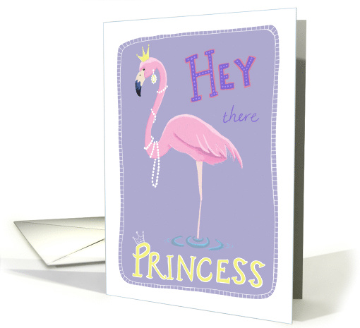Flamingo Hey there Princess Birthday card (1607606)
