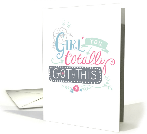 Girl You Totally Got This Inspirational Quote card (1635598)