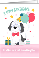 Great Granddaughter Birthday Cute Dog with Balloons and Gifts card