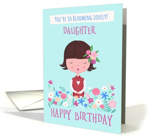 Daughter Birthday Blooming Lovely Girl Flowers card (1667088)