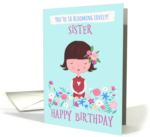 Sister Birthday Blooming Lovely Girl Flowers card (1667282)