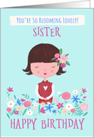 Sister Birthday Blooming Lovely Girl Flowers card