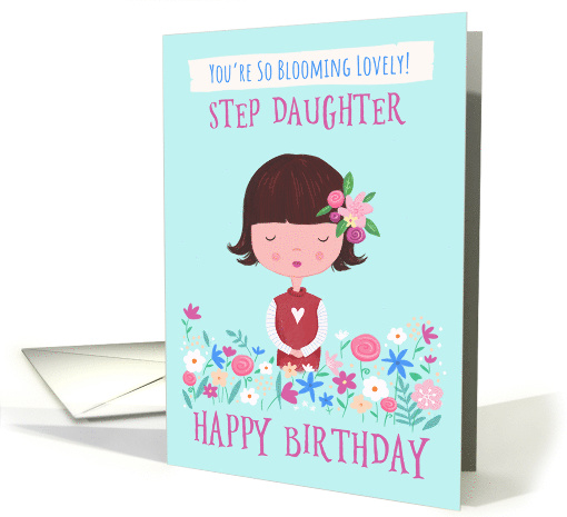 Step Daughter Birthday Blooming Lovely Girl Flowers card (1667284)
