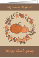 Special Husband Thanksgiving Leaf Wreath Pumpkins card