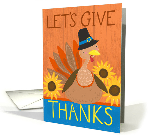 Let's Give Thanks Turkey with Sunflowers card (1731712)