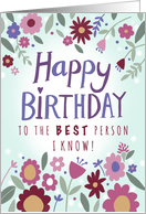 Happy Birthday To the Best Person I Know Floral card