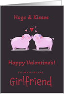 Girlfriend Hogs and Kisses Valentine card