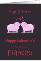 Fiancee Hogs and Kisses Valentine card