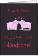 Handsome Hogs and Kisses Valentine card