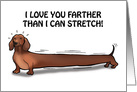 Dachshund Stretches to Show Valentine Love card