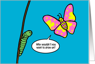 A Caterpillar Can Grow into a Beautiful Butterfly Birthday card