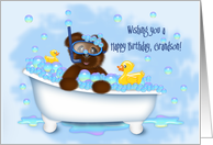Birthday for Grandson Teddy Bear in a Bathtub, Rubber Ducky, Bubbles card