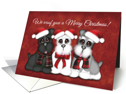 We Woof You a Merry Christmas, Schnauzer, Scottie, Westie dogs card