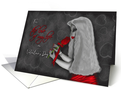 Valentine for The Love of My Life, Young Woman Holding Red Rose card