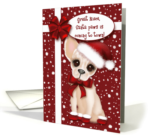 Christmas Great Niece,Santa Paws is Coming to Town, Chihuahua card