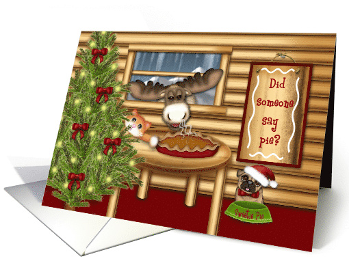 Christmas for Child, Moose, Kitten, Pug Waiting to Eat Pie card