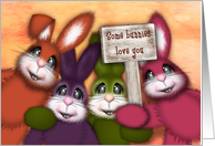 Happy Easter, for Anyone Adorable Bunnies ,Sign, Some Bunnies Love You card