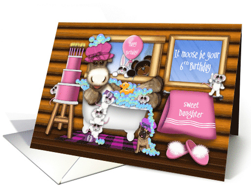 6th Birthday Young Daughter Moose in Tub Forrest Animals card