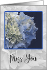 Blue and Cream Hydrangeas in Wistful Tones Miss You card