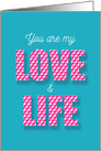 You are My Love and Life Hearten Pattern Pink Blue card