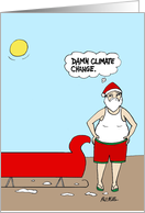 Santa in Undershirt and Shorts Unhappy With Climate Change and No Snow card