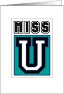 Miss U University Life College Student Humor Greeting card